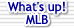 MLB What's up MLB